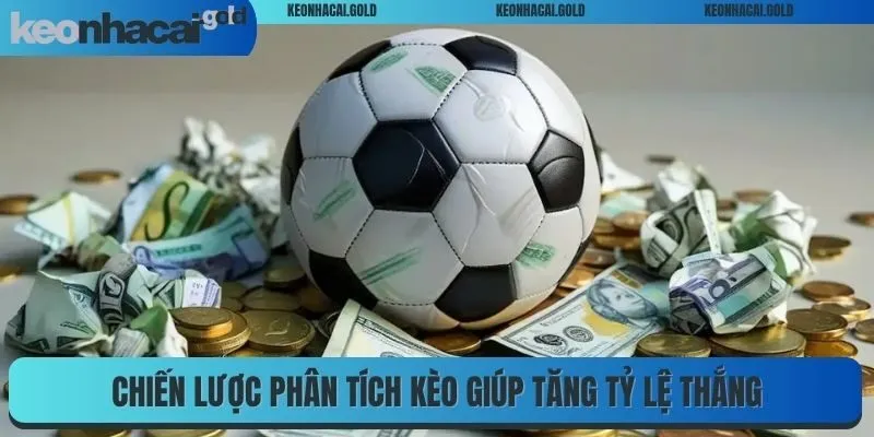 Chiến lược phân tích kèo giúp tăng tỷ lệ thắng