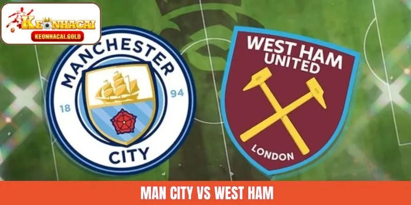 Man City Vs West Ham 20/12 - Phân Tích Chi Tiết Từ Keonhacai