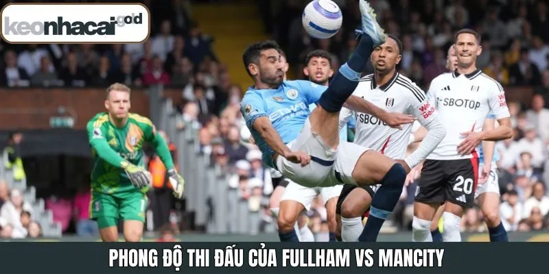 Phong độ 2 đội bóng Fullham - Mancity