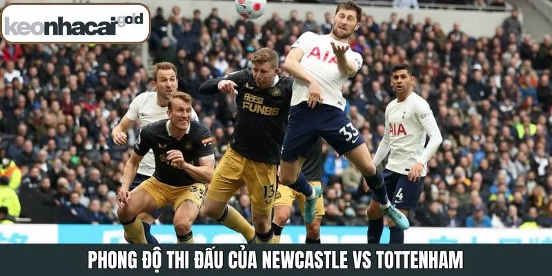 Phân tích phong độ gần đây của Newcastle và Tottenham