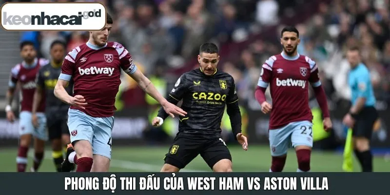 Nhận định phong độ West Ham - Aston Villa