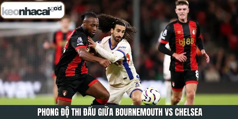 Phong độ CLB Bournemouth - Chelsea
