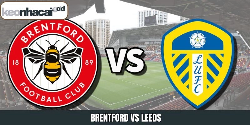 Brentford Vs Leeds 14/12/2025 – Nhận Định Trận Đấu Cùng Keonhacai