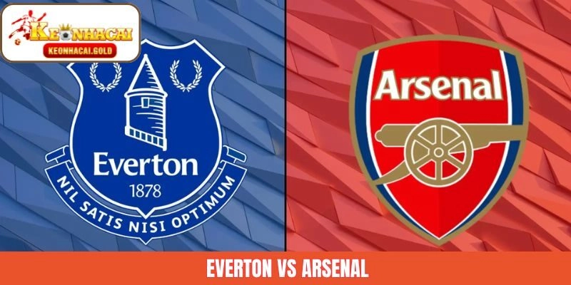 Everton Vs Arsenal – Nhận Định Ngày 21/12 Từ Keonhacai