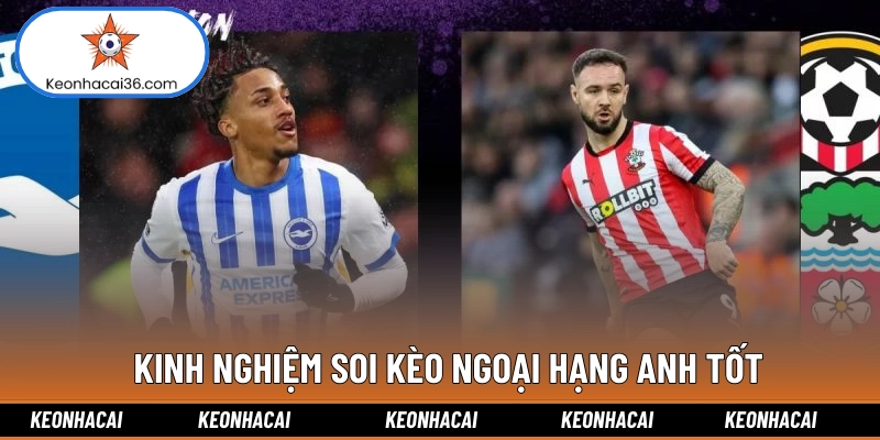 Kinh nghiệm soi kèo Ngoại Hạng Anh tốt