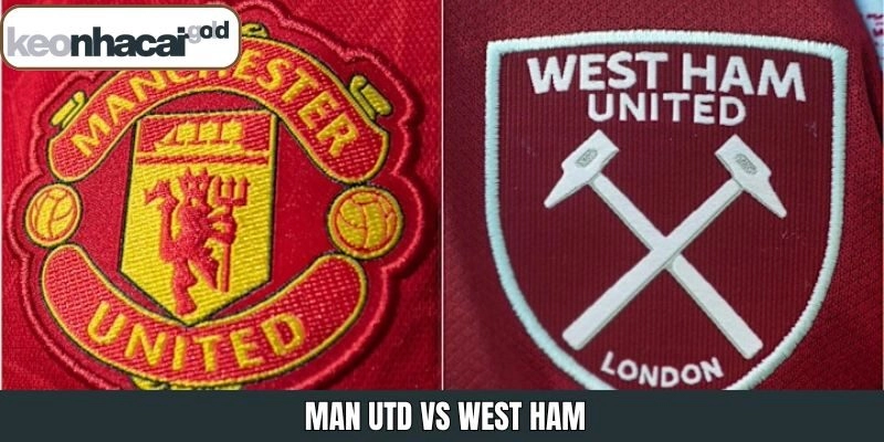 Man Utd Vs West Ham – Phân Tích Trận Đấu 3h Ngày 5/12
