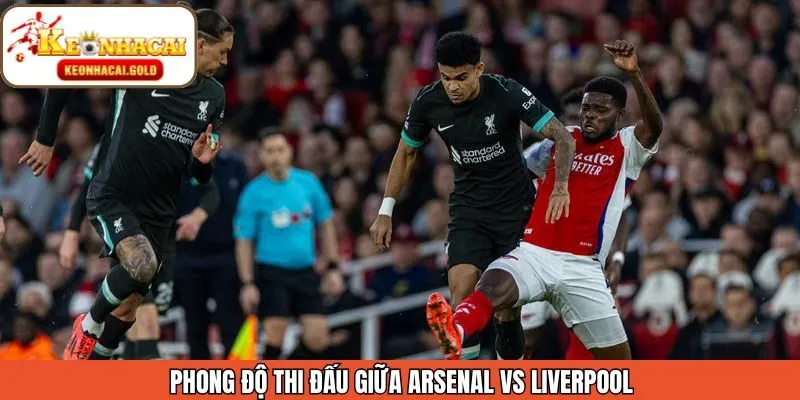 Arsenal vs Liverpool cùng chuỗi 5 trận gần nhất