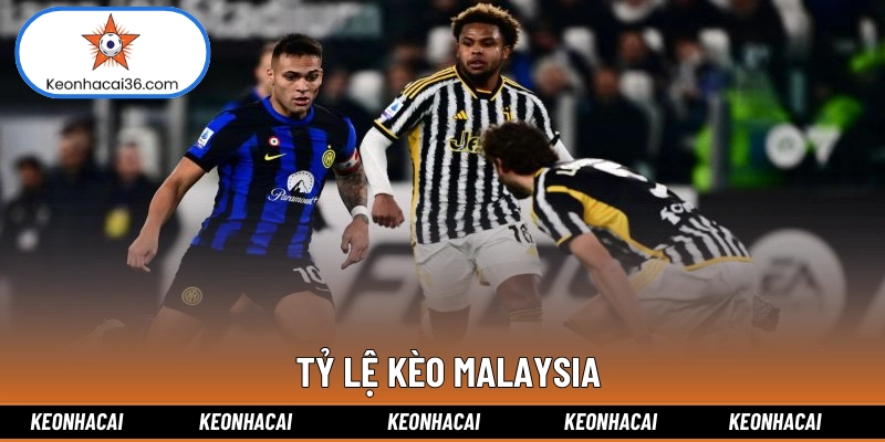 Tỷ Lệ Kèo Malaysia: Ưu Điểm Và Cách Xem Chuẩn Nhất